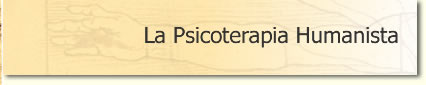 La Psicoterapia Humanista